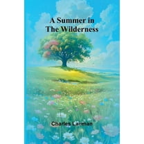 A Summer in the Wilderness, (Paperback)