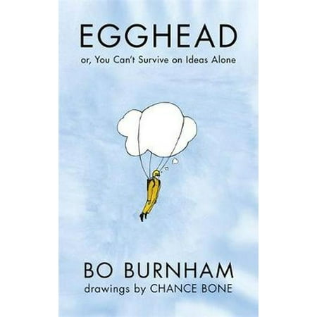 Egghead: Or, You Can't Survive on Ideas Alone (Hardcover)