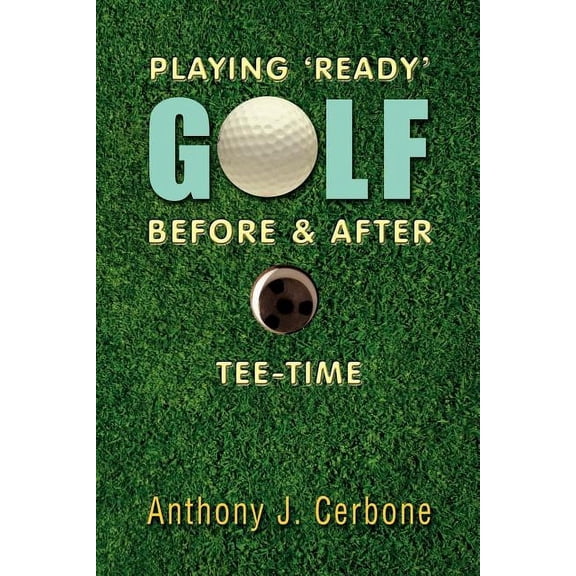 Playing 'Ready' Golf Before & After Tee-Time, (Paperback)