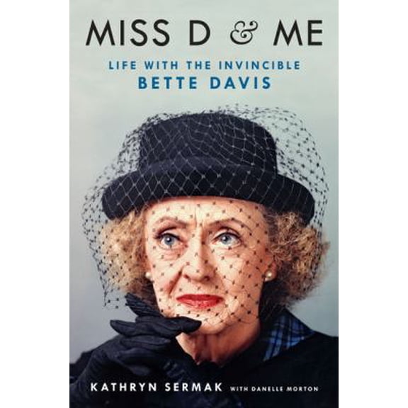 Pre-Owned Miss D & Me: Life with the Invincible Bette Davis (Hardcover) 1432843532 9781432843533