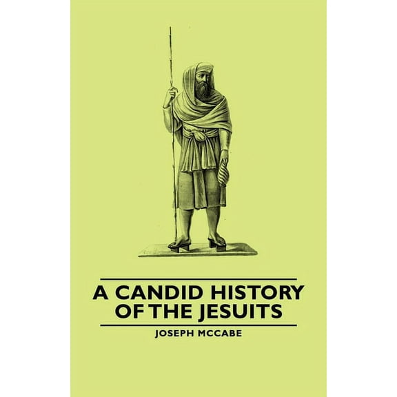 A Candid History of the Jesuits, (Hardcover)