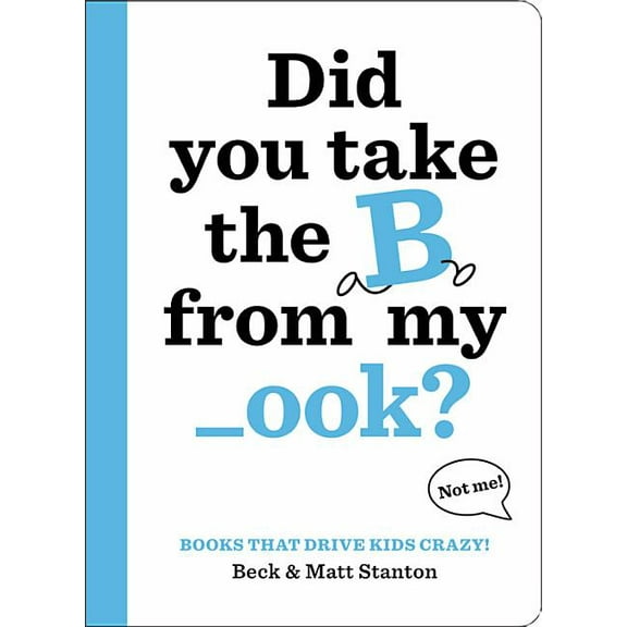Books That Drive Kids Crazy! Books That Drive Kids Crazy!: Did You Take the B from My _Ook?, Book 1, (Hardcover)