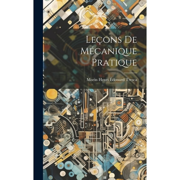 Leçons de Mécanique Pratique (Hardcover)
