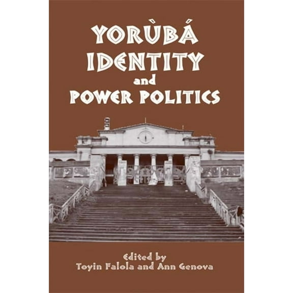 Rochester Studies in African History and Yorùbá Identity and Power Politics, Book 22, (Hardcover)