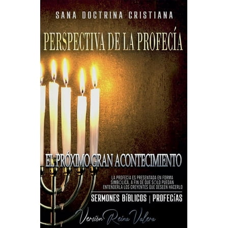 Profecías Bíblicas Perspectiva de la Profecía: El Próximo Gran Acontecimiento, Book 3, (Paperback)