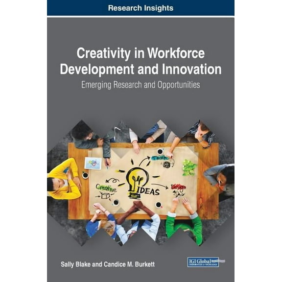 Creativity in Workforce Development and Innovation: Emerging Research and Opportunities (Hardcover)