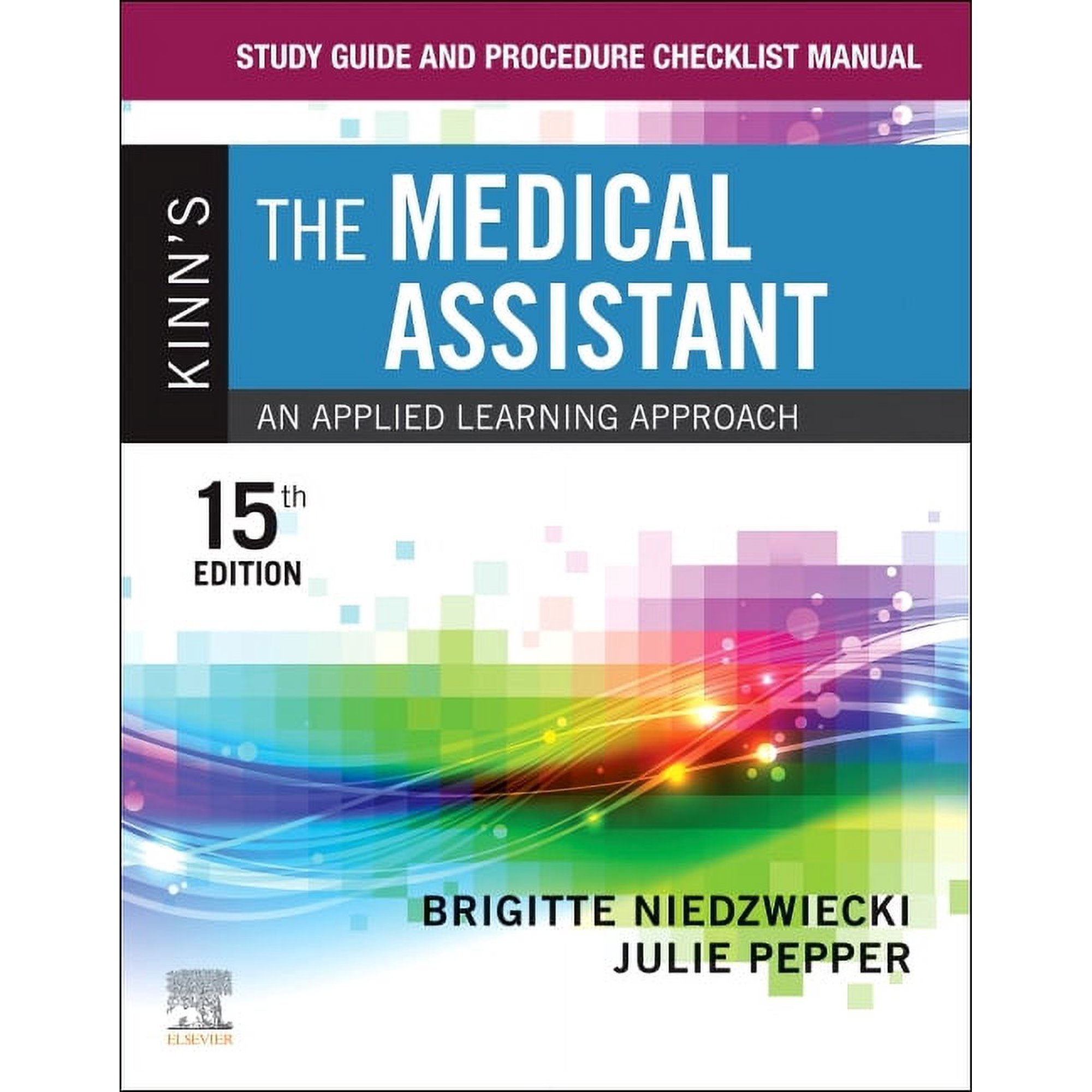 Study Guide and Procedure Checklist Manual for Kinn's the Medical Assistant: An Applied Learning Approach, (Paperback)