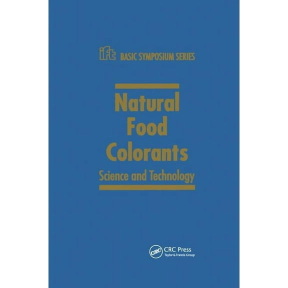 IFT Basic Symposium Natural Food Colorants: Science and Technology, Book 14, (Paperback)