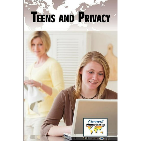 Current Controversies Teens and Privacy, (Paperback)