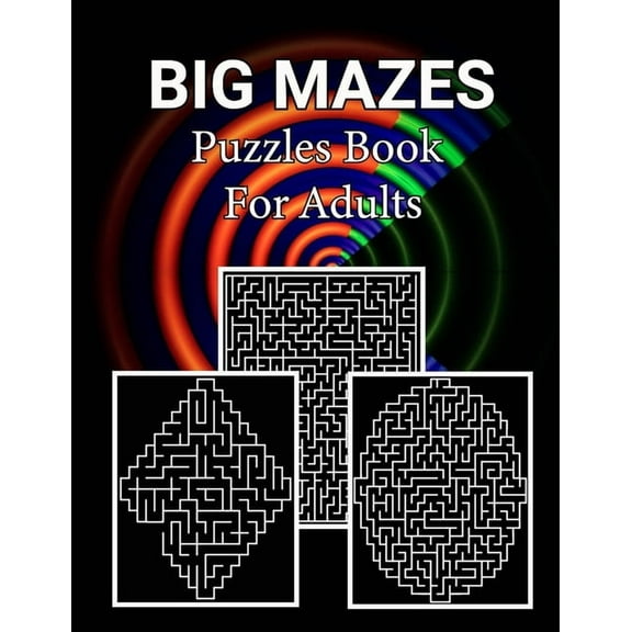 Big Mazes Puzzles Book For Adults: Fun and challenging Mazes Puzzles, Square - Circle - Diamond Level Mazes Books - Large Print Edition (Paperback)