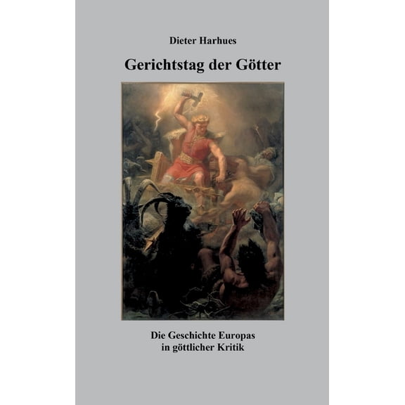 Gerichtstag der Götter: Die Geschichte Europas in göttlicher Kritik (Hardcover)