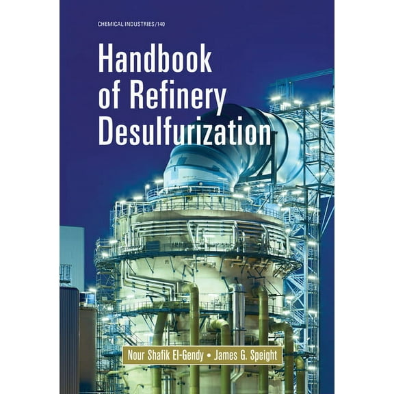 Chemical Industries Handbook of Refinery Desulfurization, (Paperback)