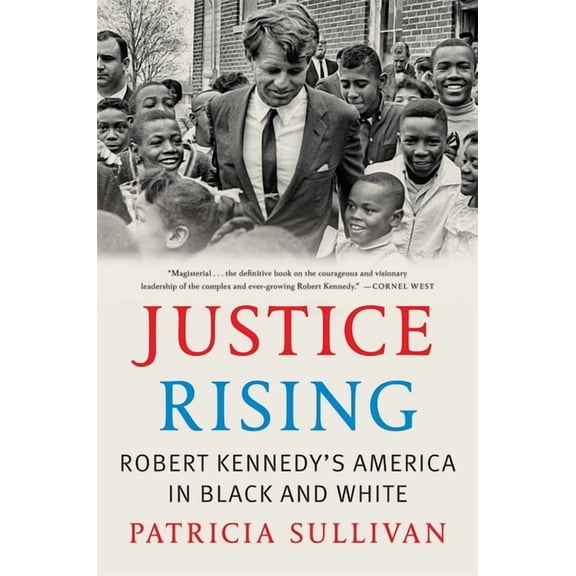 Justice Rising: Robert Kennedy's America in Black and White, (Paperback)