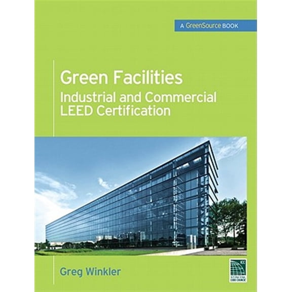 Pre-Owned McGraw-Hill's Greensource: Green Facilities: Industrial and Commercial Leed Certification (Hardcover)