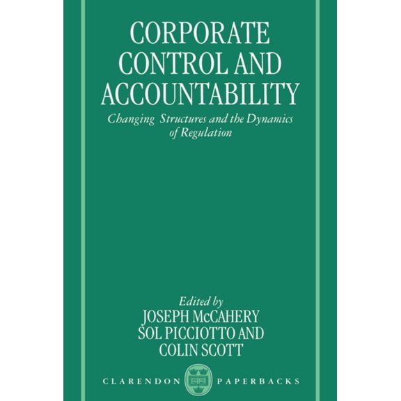 Clarendon Paperbacks Corporate Control and Accountability: Changing Structures and Dynamics of Regulation, (Paperback)