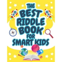 The Best Riddle Book for Smart Kids: Brain Teasers that Kids and Family will Enjoy! Perfect Riddles Book for Kids, Boys , (Paperback)