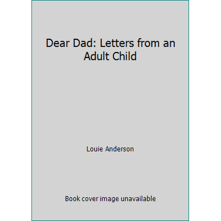 Dear Dad: Letters from an Adult Child [Hardcover - Used]