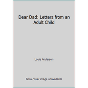 Dear Dad: Letters from an Adult Child [Hardcover - Used]