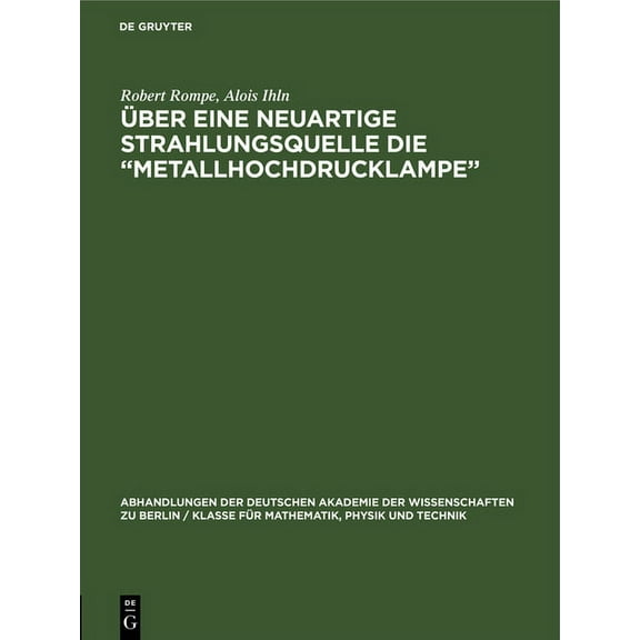 Abhandlungen der Deutschen Akademie der Ãber eine neuartige Strahlungsquelle die "Metallhochdrucklampe", Book 1958, (Hardcover)