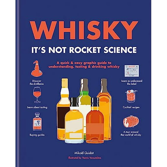 Pre-Owned Whisky: It's Not Rocket Science: A Quick & Easy Graphic Guide to Understanding, Tasting & Drinking Whisky (Hardcover) 0600636399 9780600636397