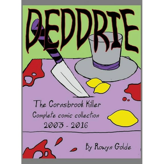 Deddrie; The Cornsbrook Killer: The Complete Comic Collection, (Hardcover)