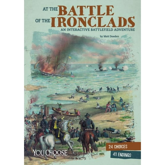You Choose: American Battles: At the Battle of the Ironclads: An Interactive Battlefield Adventure (Paperback)