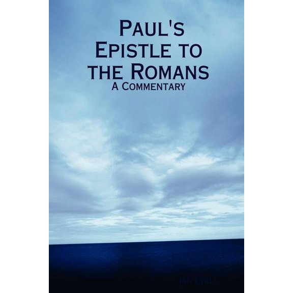 Paul's Epistle to the Romans: A Commentary, (Paperback)