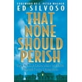 thumbnail image 2 of That None Should Perish: How to Reach Entire Cities for Christ Through Prayer Evangelism, (Paperback), 2 of 2