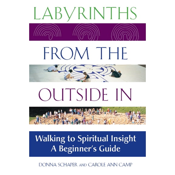 Pre-Owned Labyrinths from the Outside in: Walking to Spiritual Insight--A Beginner's Guide (Paperback) 1893361187 9781893361188