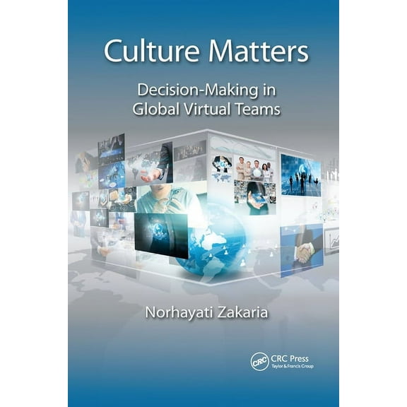 Culture Matters: Decision-Making in Global Virtual Teams, (Paperback)