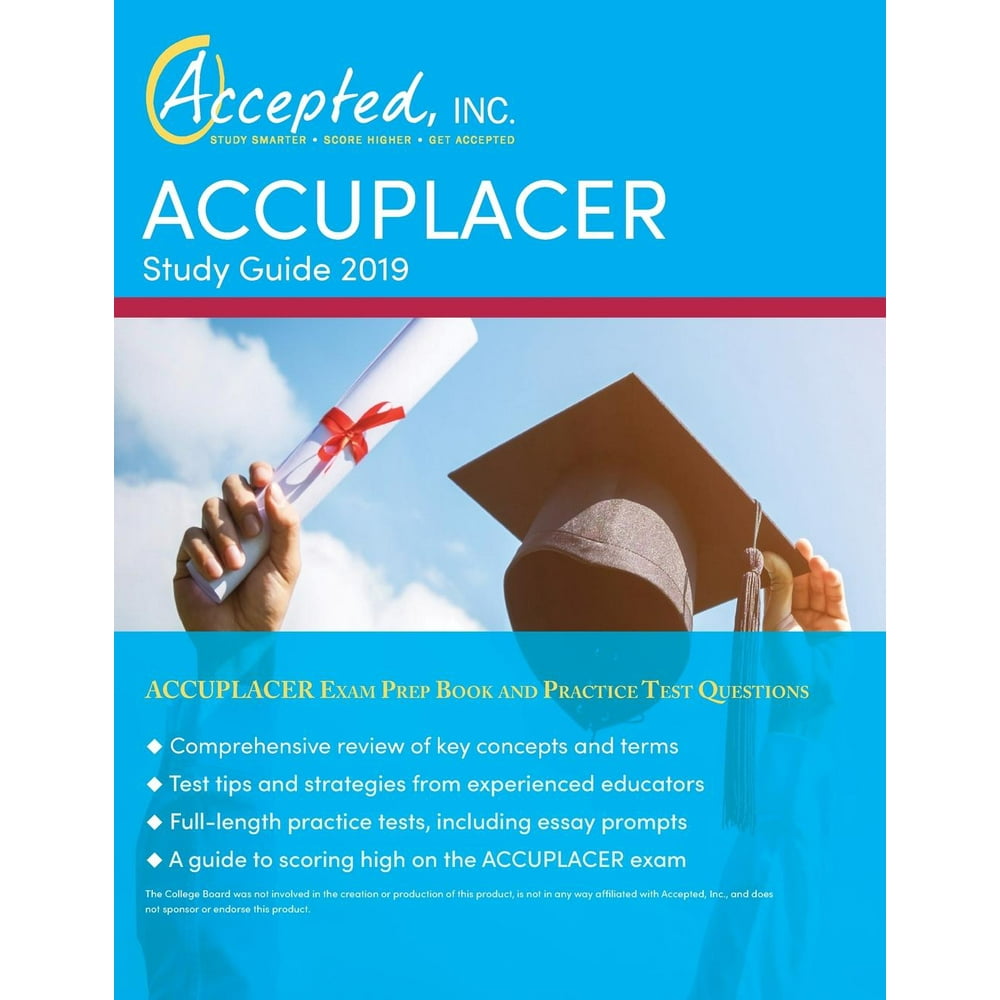 ACCUPLACER Study Guide 2019 ACCUPLACER Exam Prep Book and Practice