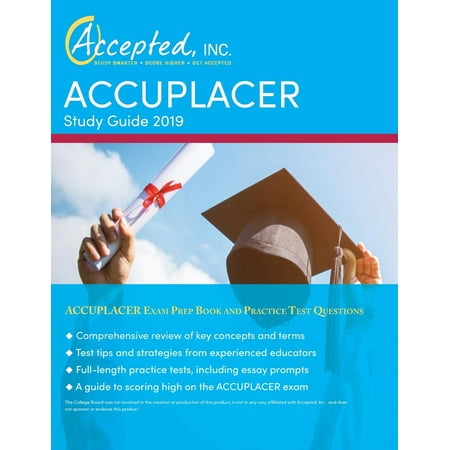 ACCUPLACER Study Guide 2019: ACCUPLACER Exam Prep Book and Practice Test Questions