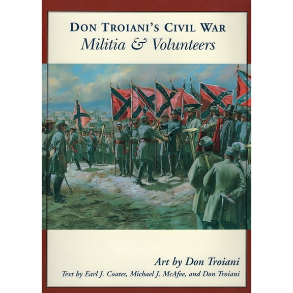 Pre-Owned Don Troiani's Civil War Militia & Volunteers (Paperback) 081173319X 9780811733199