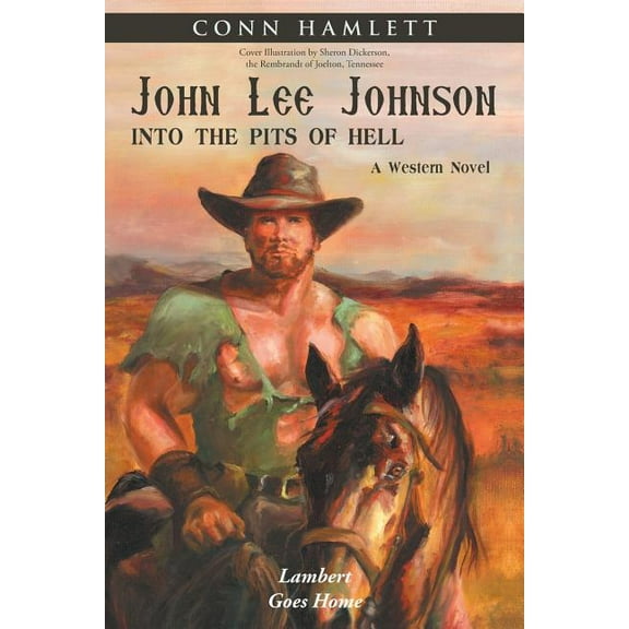 John Lee Johnson: into the Pits of Hell: Lambert Goes Home (Paperback)