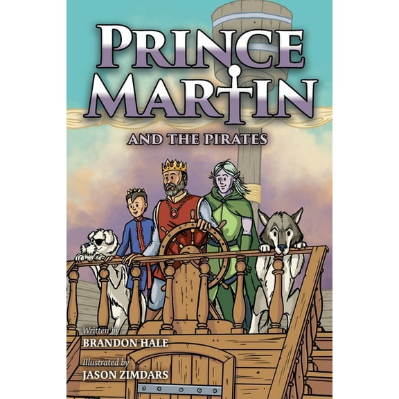Prince Martin Epic Prince Martin and the Pirates: Being a Swashbuckling Tale of a Brave Boy, Bloodthirsty Buccaneers, and the Solemn Myster, Book 6, (Paperback)