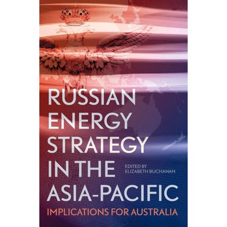 Russian Energy Strategy in the Asia-Pacific: Implications for Australia (Paperback)