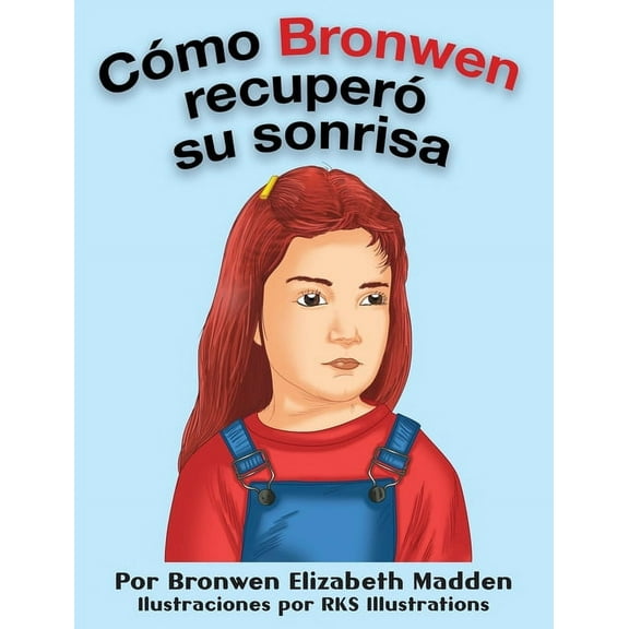Cómo Bronwen recuperó su sonrisa, (Hardcover)