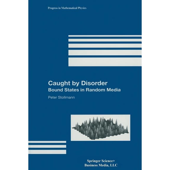 Progress in Mathematical Physics Caught by Disorder: Bound States in Random Media, Book 20, (Paperback)