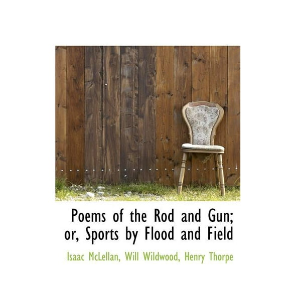 Poems of the Rod and Gun; Or, Sports by Flood and Field (Hardcover)
