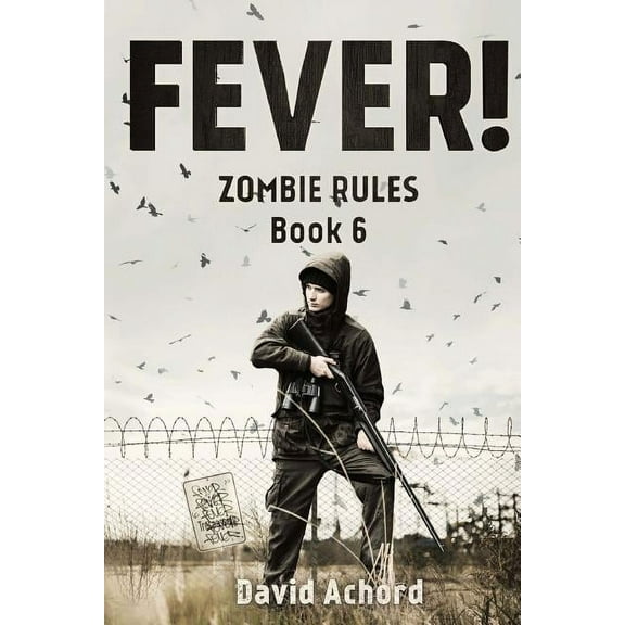Fever!: Zombie Rules Book 6 (Paperback) by David Achord