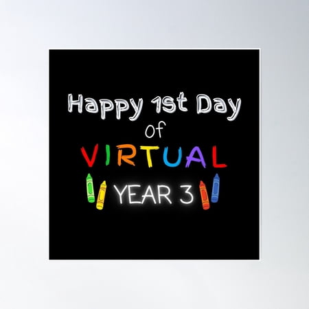 Happy 1St Day Of Virtual Year 3 Poster Wall Art, Modern Wall Decor, 16x16 UNFRAMED