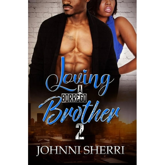 Loving a Borrego Brother 2 (Paperback)