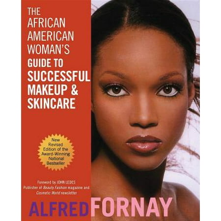 The African American Woman's Guide to Successful Makeup and (Best Skin Care Regimen African American)