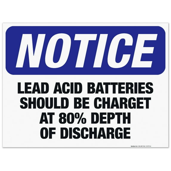 Lead Acid Batteries Should Be Charged At 80% Depth Of Discharge Sign, OSHA Notice Sign, 18x24 Corrugated Plastic