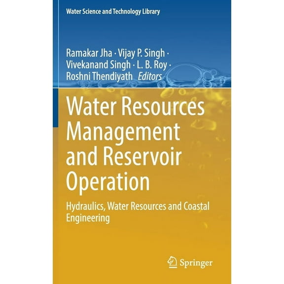 Water Science and Technology Library Water Resources Management and Reservoir Operation: Hydraulics, Water Resources and Coastal Engineering, Book 107, (Hardcover)
