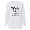 thumbnail image 5 of JGGSPWM I M the Middle Sister I M the R Eason We Have Rules Blouse Long Sleeve Tunic Crewneck Regular Fit Tshirt Womens Tops Spring Pullover Letter Print Casual Tee Shirts White M, 5 of 6