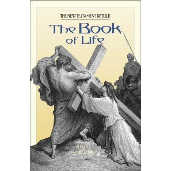 Pre-Owned The Book of Life: The New Testament Retold (Paperback) 1933184493 9781933184494
