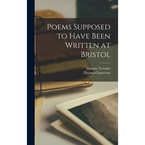 Poems Supposed to Have Been Written at Bristol (Hardcover)