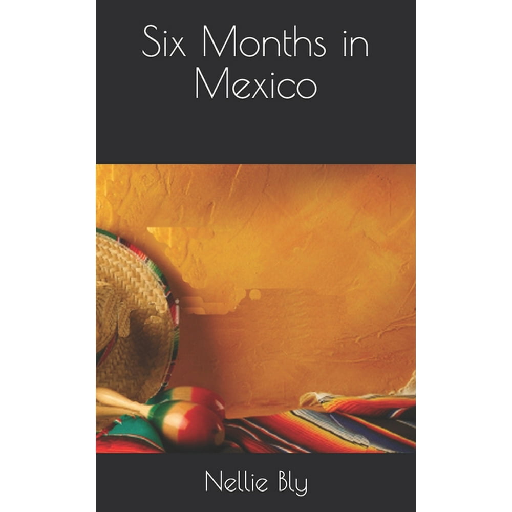 Six Months in Mexico (Paperback) - Walmart.com - Walmart.com
