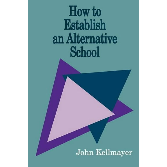 How to Establish an Alternative School (Paperback)